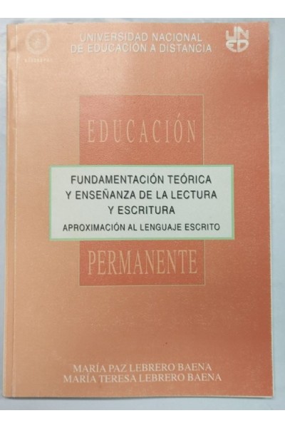 Aproximacion al lenguaje escrito. Fundamentacion teorica y enseñanza de la lectura y escritura