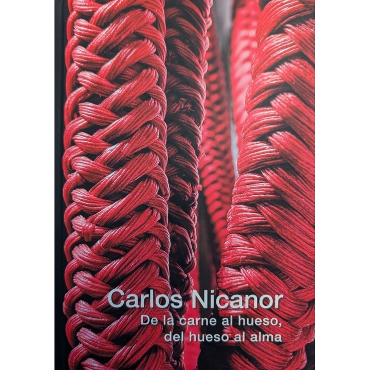 CARLOS NICANOR DE LA CARNE AL HUESO,DEL HUESO AL ALMA