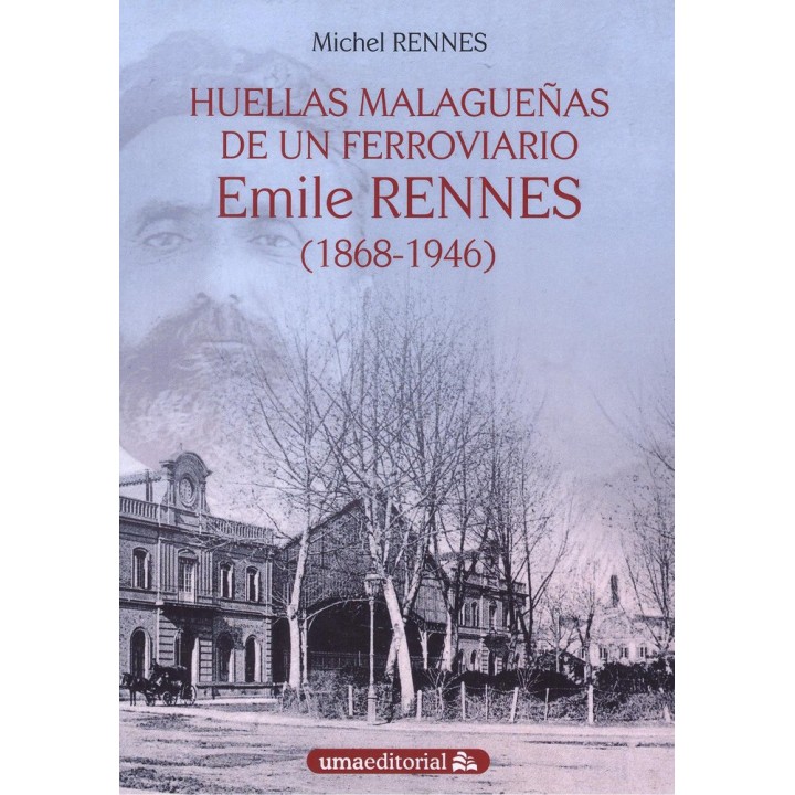 HUELLAS MALAGUEÑAS DE UN FERROVIARIO