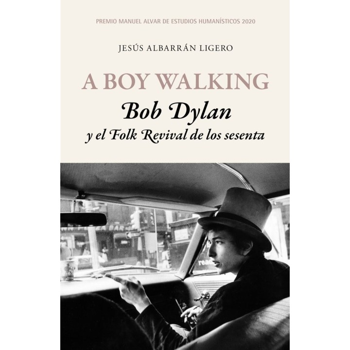 A BOY WALKING BOB DYLAN Y EL FOLK REVIVAL DE LOS SESENTA