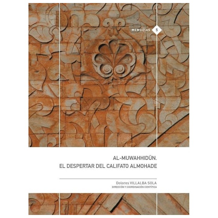 AL MUWAHHIDUN EL DESPERTAR DEL CALIFATO ALMOHADE