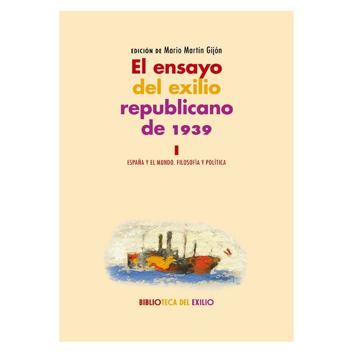 ENSAYO DEL EXILIO REPUBLICANO DE 1939 VOL I,EL