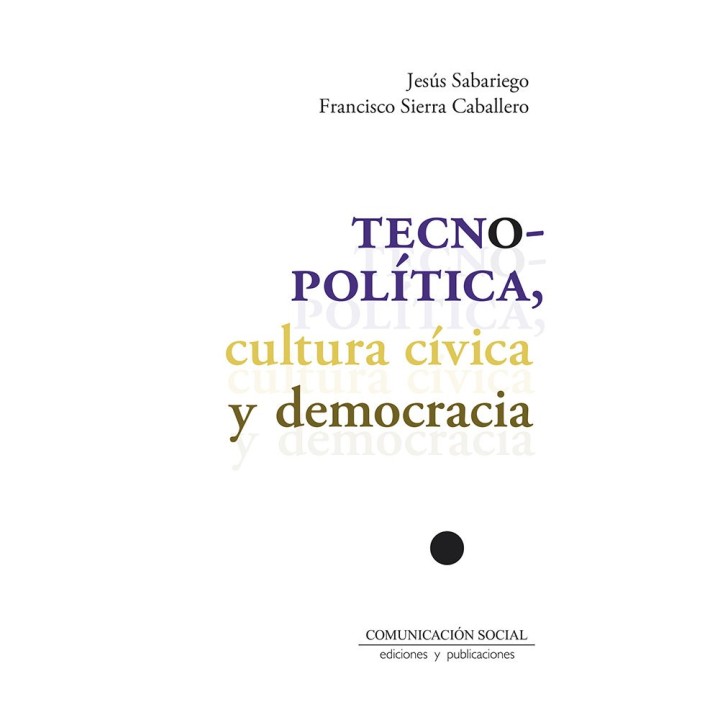 TECNOPOLITICA CULTURA CIVICA Y DEMOCRACIA