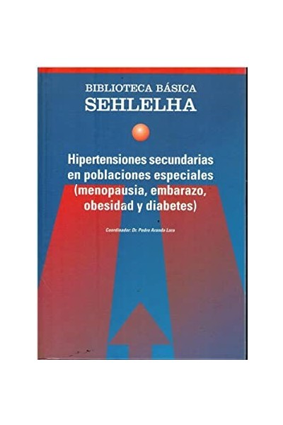 HIPERTENSIONES SECUNDARIAS EN POBLACIONES ESPECIALES (MENOPAUSIA, EMBARAZO, OBESIDAD Y DIABETES)