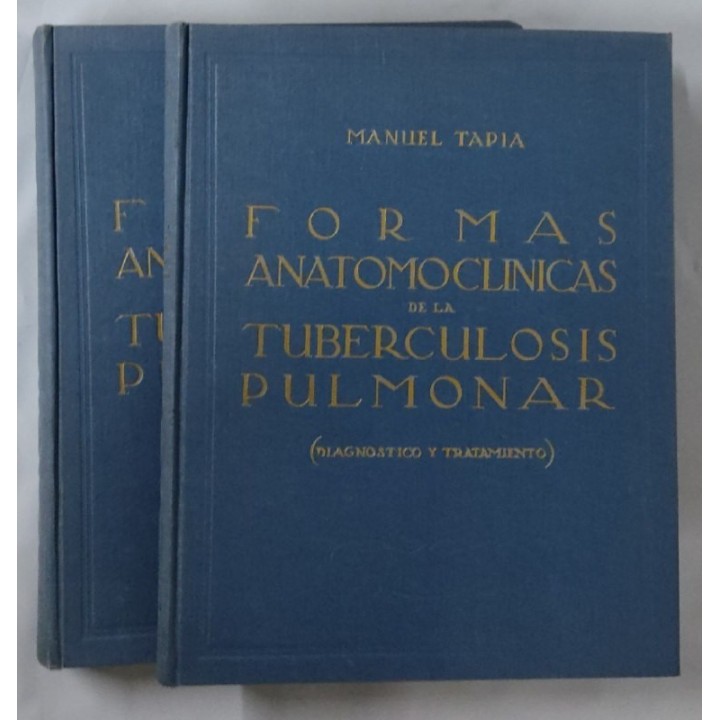 FORMAS ANATOMOCLINICAS DE LA TUBERCULOSIS PULMONAR (DIAGNOSTICO Y TRATAMIENTO). TOMO 1 y 2
