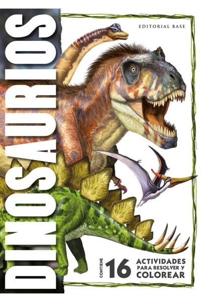 DINOSAURIOS 16 ACTIVIDADES PARA RESOLVER Y COLOREAR