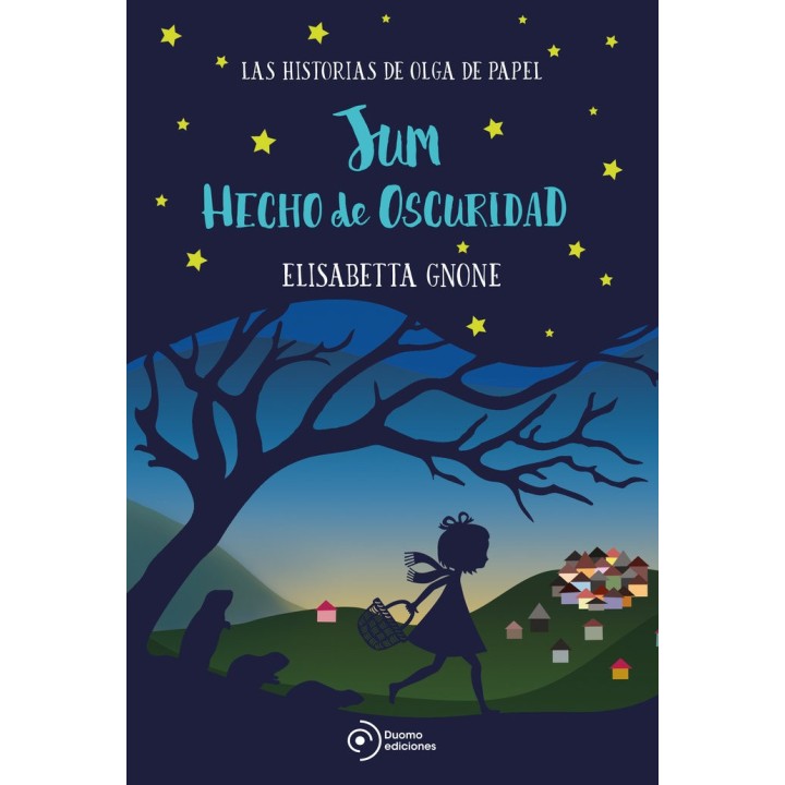 JUM HECHO DE OSCURIDAD LAS HISTORIAS DE OLGA DE PAPEL - NE
