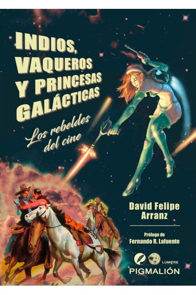 INDIOS VAQUEROS Y PRINCESAS GALACTICAS