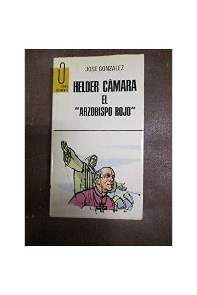 HELDER CAMARA Y EL ARZOBISPO ROJO