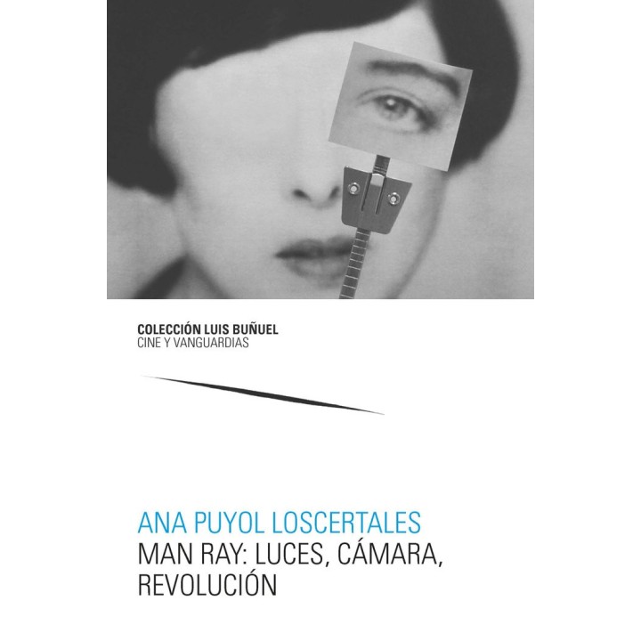 MAN RAY: LUCES, CAMARA, REVOLUCION