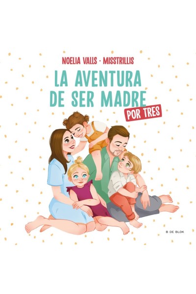 MISSTRILLIS. LA AVENTURA DE SER MADRE (POR TRES)