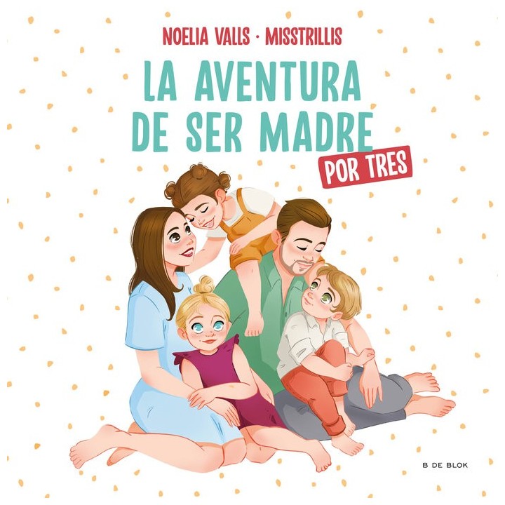 MISSTRILLIS. LA AVENTURA DE SER MADRE (POR TRES)