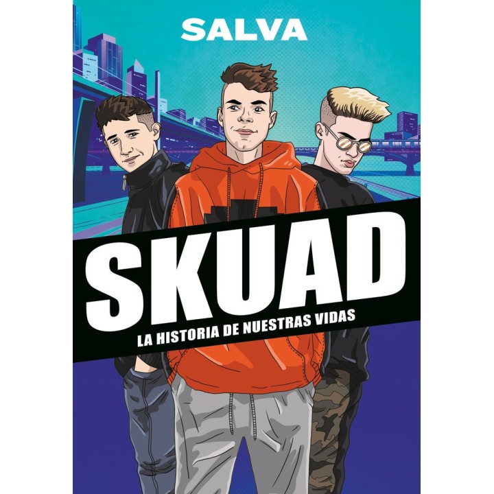 SKUAD. LA HISTORIA DE NUESTRAS VIDAS
