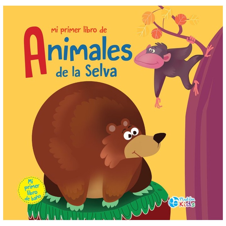 MI PRIMER LIBRO DE ANIMALES DE LA SELVA