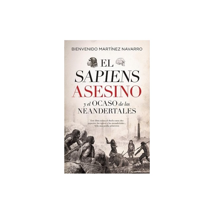 SAPIENS ASESINO Y EL OCASO DE LOS NEANDERTALES