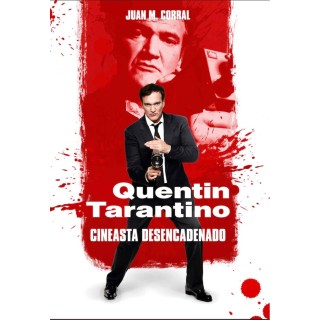QUENTIN TARANTINO CINEASTA DESENCADENADO