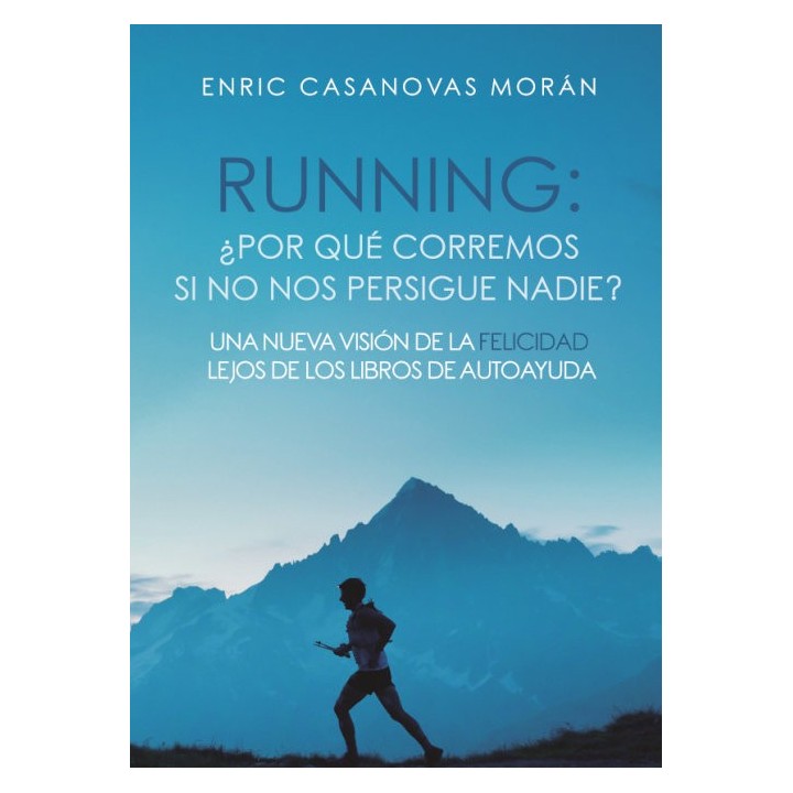 RUNNING: POR QUE CORREMOS SI NO NOS PERSIGUE NADIE UNA NUEVA