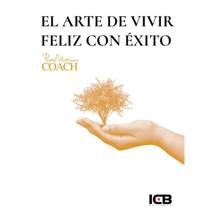 ARTE DE VIVIR FELIZ CON EXITO,EL