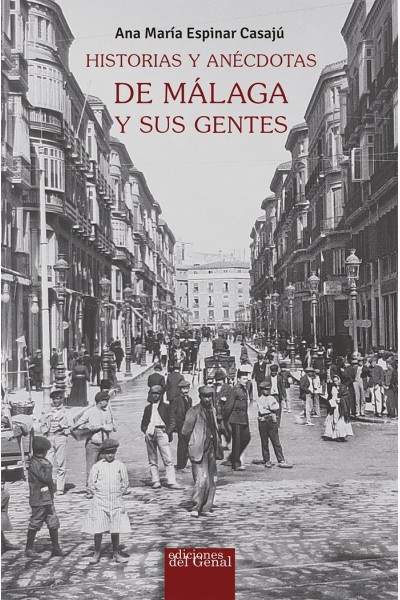 HISTORIAS Y ANECDOTAS DE MALAGA Y SUS GENTES