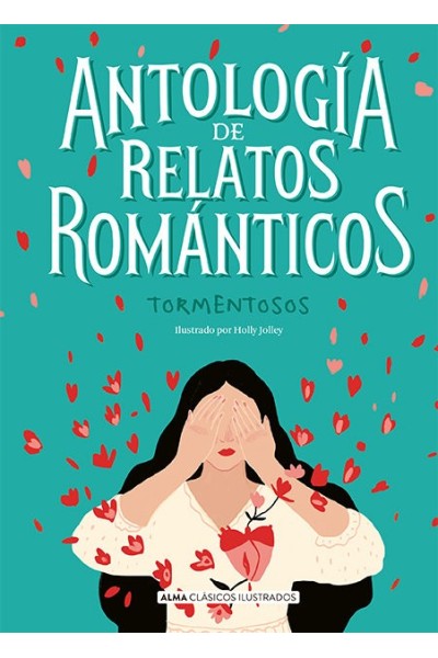 ANTOLOGIA DE RELATOS ROMANTICOS TORMENTOSOS