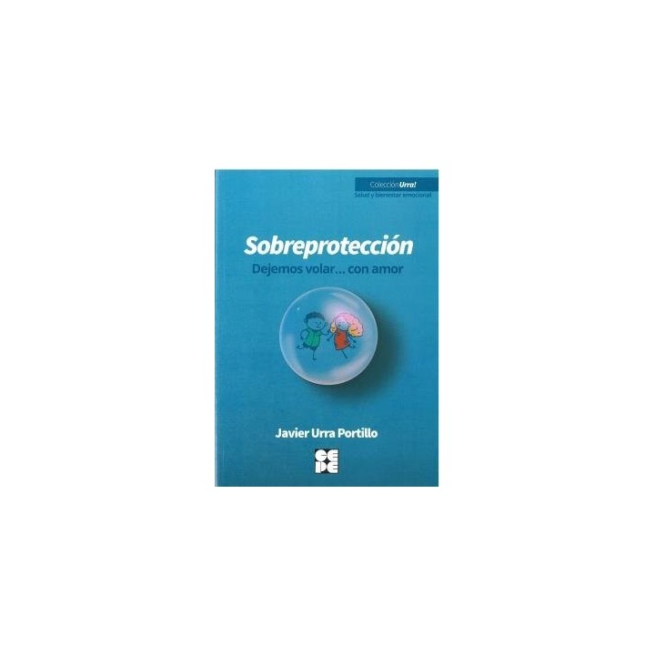 SOBREPROTECCION DEJEMOS VOLAR CON AMOR