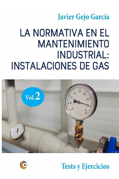 NORMATIVA MANTENIMIENTO INDUSTRIAL INSTALACIONES VOL.II