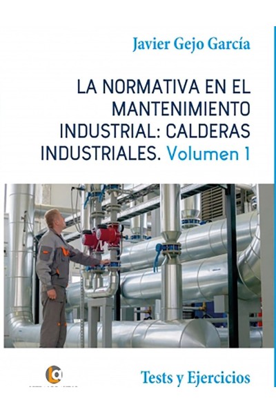NORMATIVA EN EL MANTENIMIENTO INDUSTRIAL CALDERAS INDUSTRIA