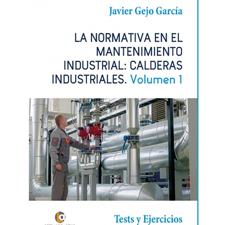 NORMATIVA EN EL MANTENIMIENTO INDUSTRIAL CALDERAS INDUSTRIA
