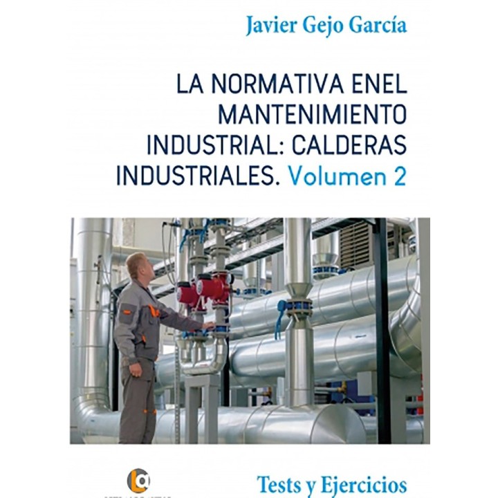 NORMATIVA EN EL MANTENIMIENTO INDUSTRIAL CALDERAS INDUSTRIA