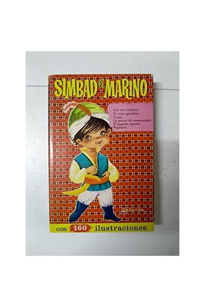 Simbad el marino - Los tres enanitos, El viejo guardián, Gema, La pareja de enamorados, El gigante egoísta y Pegaojos.