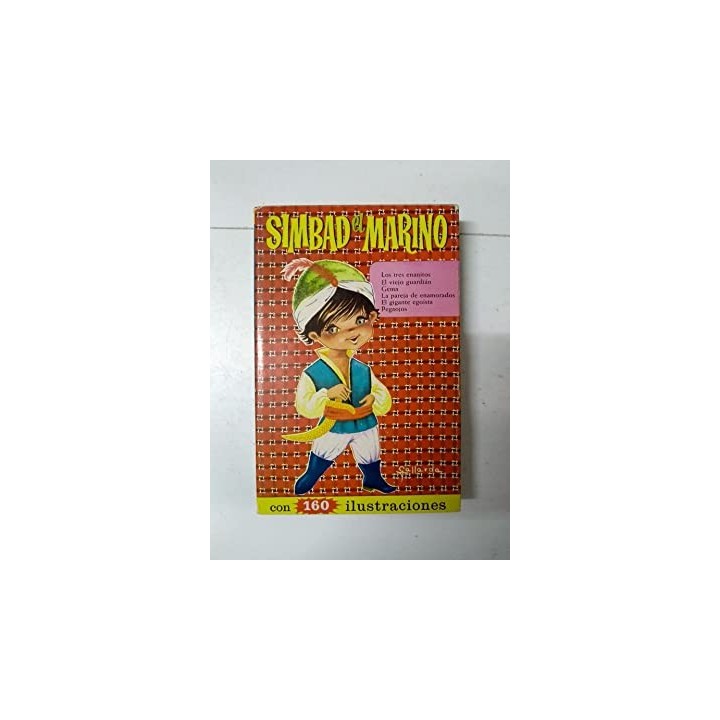 Simbad el marino - Los tres enanitos, El viejo guardián, Gema, La pareja de enamorados, El gigante egoísta y Pegaojos.