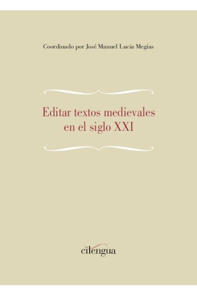 EDITAR TEXTOS MEDIEVALES EN EL SIGLO XXI