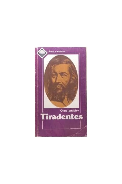 TIRADENTES (Coleccion Siglos y Hombres)