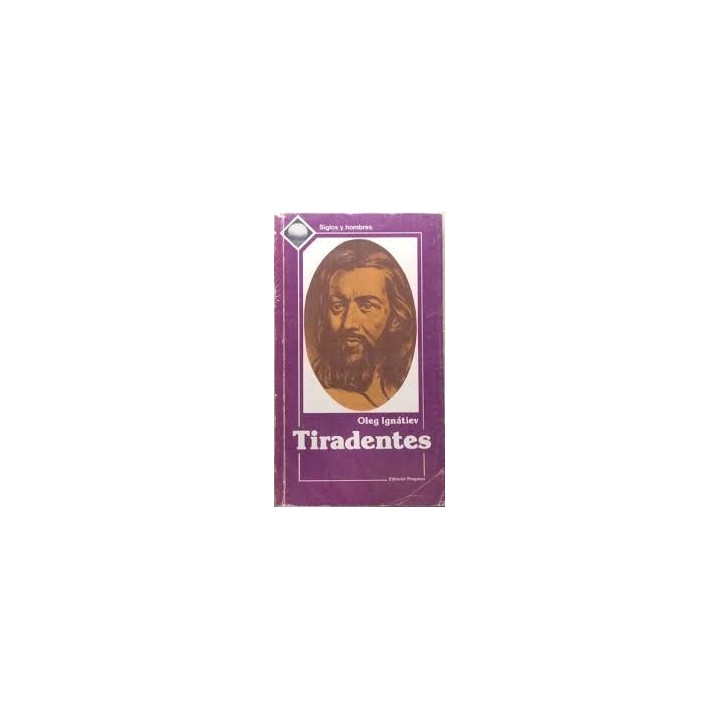 TIRADENTES (Coleccion Siglos y Hombres)