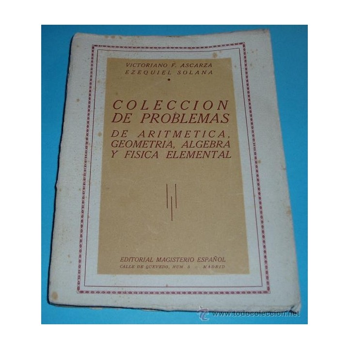 Coleccion de Problemas de Aritmetica, Geometria, Algebra, y Fisica Elemental