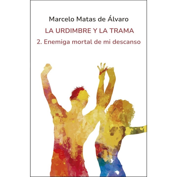 ENEMIGA MORTAL DE MI DESCANSO LA URDIMBRE Y LA TRAMA