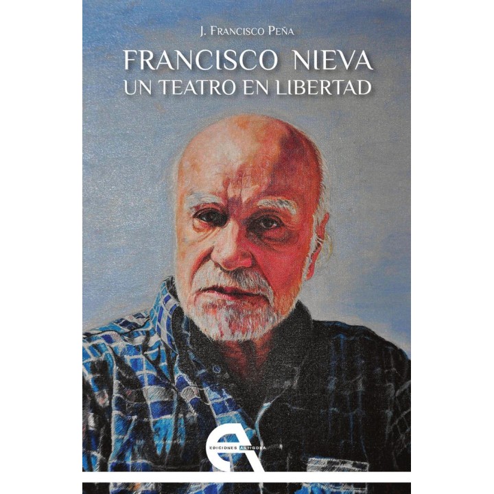 FRANCISCO NIEVA. UN TEATRO EN LIBERTAD