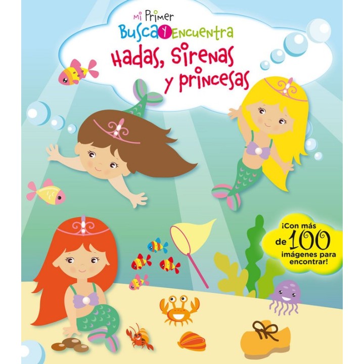 MI PRIMER BUSCA Y ENCUENTRA HADAS SIRENAS Y PRINCESAS