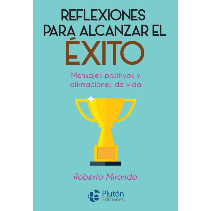 REFLEXIONES PARA ALCANZAR EL EXITO