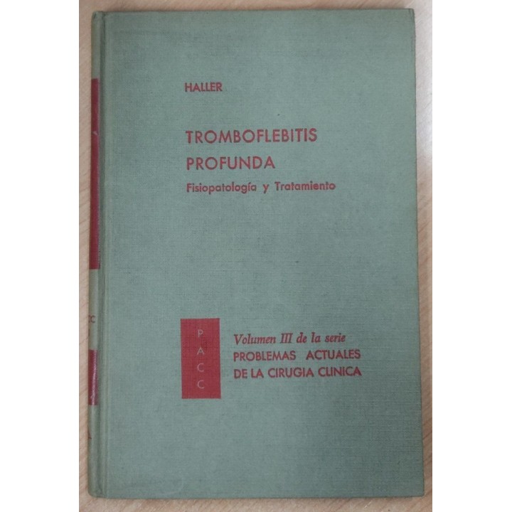 Tromboflebitis Profunda. Fisiopalogia y tratamiento