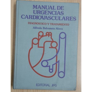 Manual de urgencias cardiovasculares. Diagnostico y tratamiento