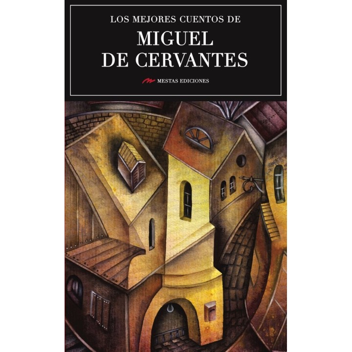 MEJORES CUENTOS DE MIGUEL DE CERVANTES,LOS