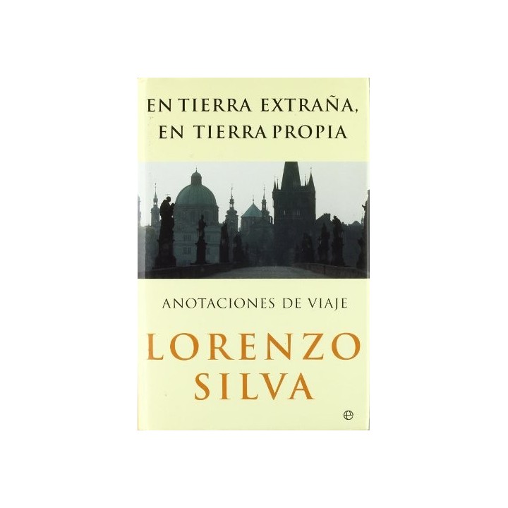 EN TIERRA EXTRAÑA, EN TIERRA PROPIA: ANOTACIONES DE VIAJE