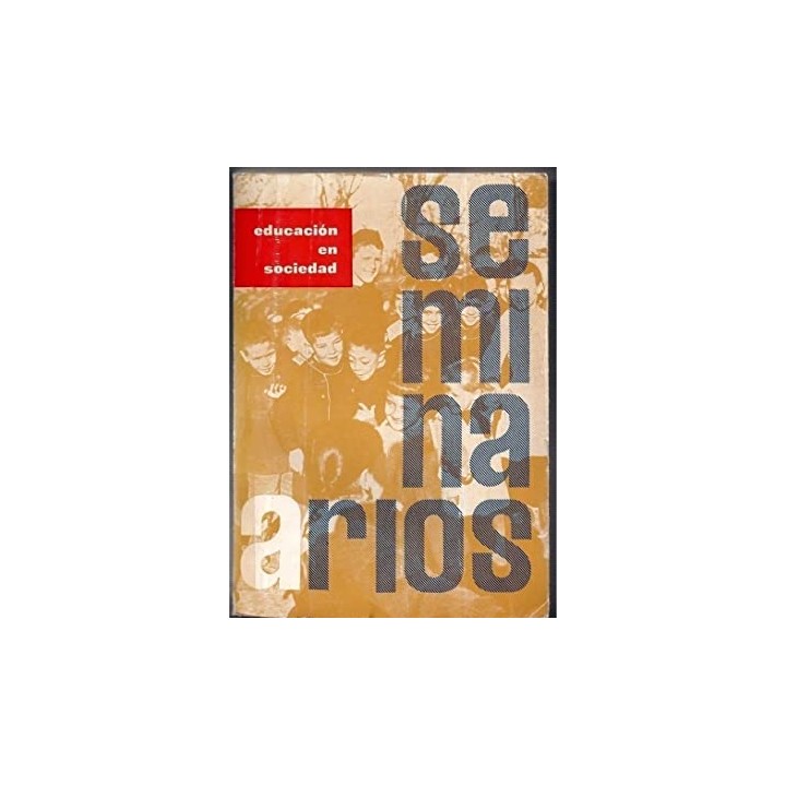 Seminarios. numero 27, monográfico, dedicado a Educación en sociedad. Noviembre-diciembre de 1964
