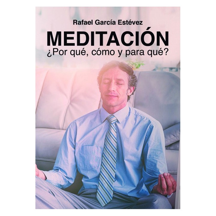MEDITACION POR QUE COMO Y PARA QUE