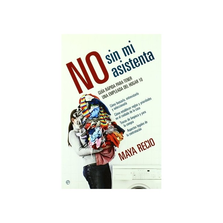 No sin mi asistenta. Guía rápida para tener una empleada del hogar 10.