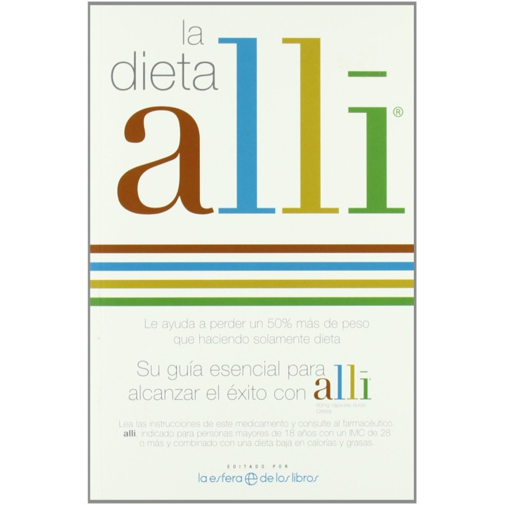 LA DIETA ALLI: SU GUIA ESENCIAL PARA ALCANZAR EL EXITO CON ALLI.
