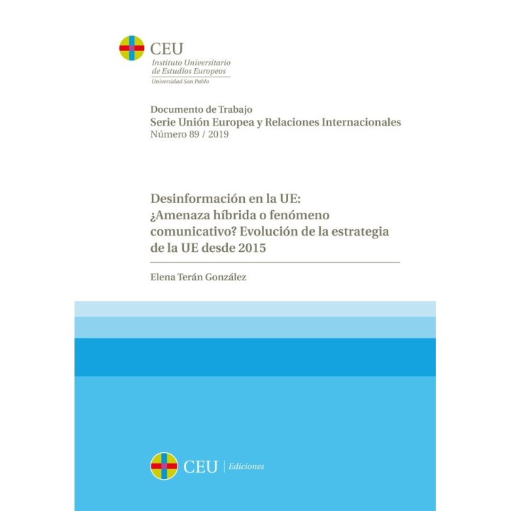 DESINFORMACION EN LA UE: AMENAZA HIBRIDA O FENOMENO COMUNICA