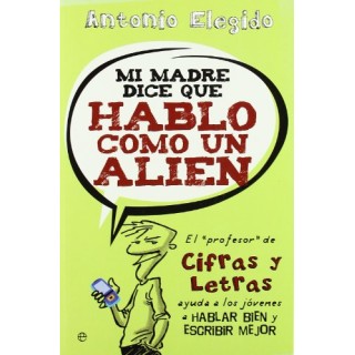 MI MADRE DICE QUE HABLO COMO UN ALIEN
