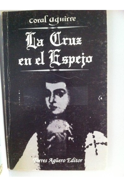 La cruz en el espejo (pieza dramática en dos actos).
